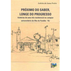 Próximo do saber, longe do progresso