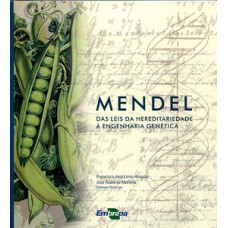 Mendel - Das leis da hereditariedade à engenharia genética Mendel - Das leis da hereditariedade à engenharia genética