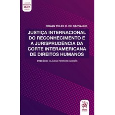 Justiça internacional do reconhecimento e a jurisprudência da corte interamericana de direitos humanos