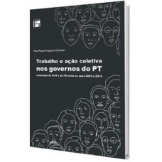 Trabalho e ação coletiva nos governos do PT