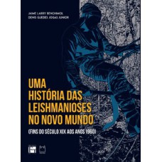 Uma história das Leishmanioses no novo mundo