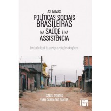 As novas políticas sociais brasileiras na saúde e na assistência