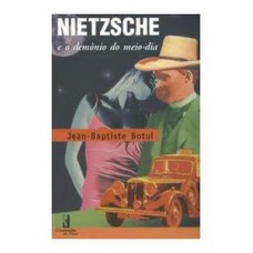 Nietzsche e o demônio do meio-dia