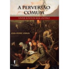 A perversão comum A perversão comum