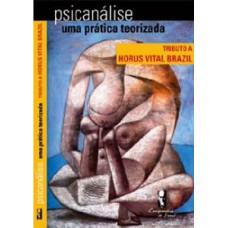 Psicanálise: uma prática teorizada