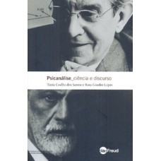 Psicanálise, ciência e discurso Psicanálise, ciência e discurso