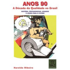 Anos 90 - A década da qualidade no Brasil