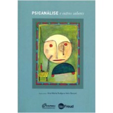 Psicanálise e outros saberes Psicanálise e outros saberes