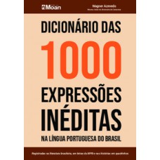 Dicionário das 1000 expressões inéditas na língua portuguesa do Brasil