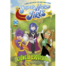 Dc super hero girls: ciência esquisita