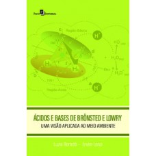 Ácidos e bases de Brönsted e Lowry Ácidos e bases de Brönsted e Lowry