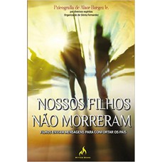 Nossos filhos não morreram