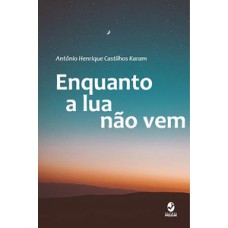 Enquanto a lua não vem