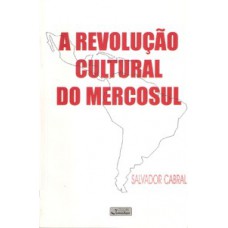 A revolução cultural do Mercosul