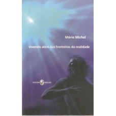 Vivendo além das fronteiras da realidade