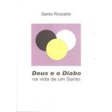Deus e o diabo na vida de um Santo
