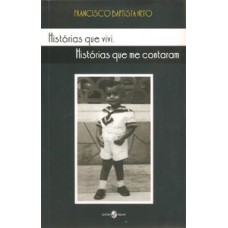 Histórias que vivi, histórias que me contaram