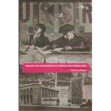 Origens do pensamento acadêmico em jornalismo