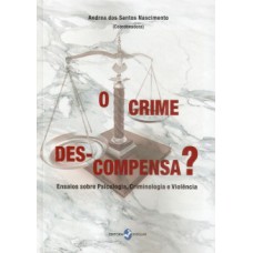 O crime des-compensa?