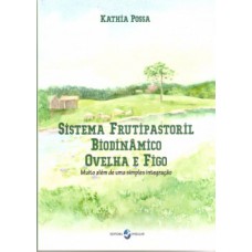 Sistema frutipastoril biodinâmico ovelha e figo
