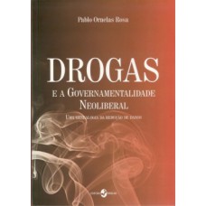 Drogas e a governamentalidade neoliberal