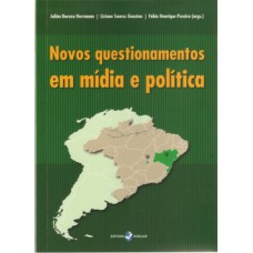 Novos questionamentos em mídia e política Novos questionamentos em mídia e política