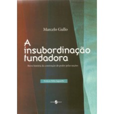 A insubordinação fundadora A insubordinação fundadora