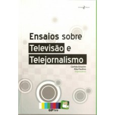 Ensaios sobre televisão e telejornalismo