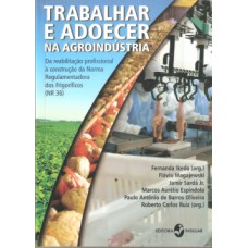 Trabalhar e adoecer na agroindústria