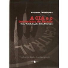 A CIA e o terrorismo de Estado A CIA e o terrorismo de Estado