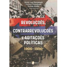Revoluções, contrarrevoluções e agitações políticas, 1900-1950