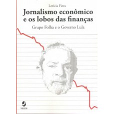 Jornalismo econômico e os lobos das finanças