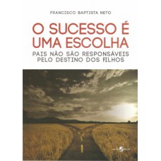 O sucesso é uma escolha