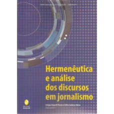 Hermenêutica e análise dos discursos em jornalismo Hermenêutica e análise dos discursos em jornalismo