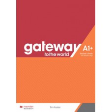 Gateway to the world - Teacher''''s book with app - A1+