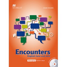 Encounters English Here And Now Teacher''''s Book W/Audio CD-Managing