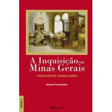 A Inquisição em Minas Gerais: processos singulares