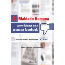 A maldade humana: como detonar uma pessoa no Facebook