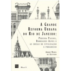 A grande reforma urbana do rio de janeiro