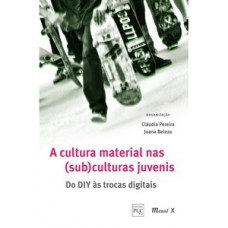 Cultura material nas (sub) culturas juvenis: do DIY às trocas digitais