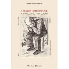 O prazer no desprazer: a tragédia do protelador – zen, psicanálise, psicologia analítica, gestalt O prazer no desprazer: a tragédia do protelador – zen, psicanálise, psicologia analítica, gestalt