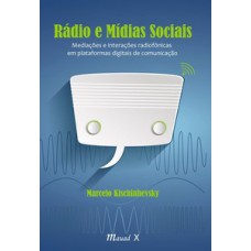 Radio e mídias sociais: mediações e interações radiofônicas em plataformas digitais de comunicação