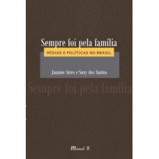 Sempre foi pela família