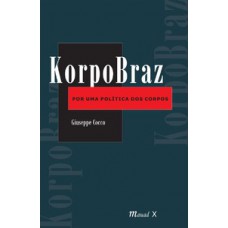 Korpobraz - Por uma política dos corpos Korpobraz - Por uma política dos corpos