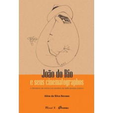 João do Rio e seus cinematographos: o hibridismo da crônica na narrativa da belle époque carioca