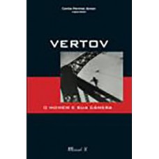 Vertov: o homem e sua câmera