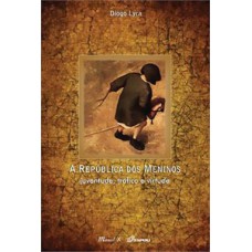 A república dos meninos: juventude, tráfico e virtude