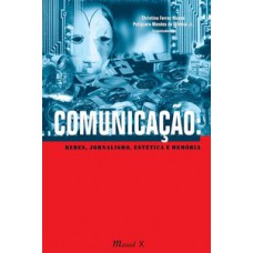 Comunicação: redes, jornalismo, estética e memória