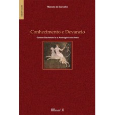 Conhecimento e devaneio: Gaston Bachelard e a androginia da alma