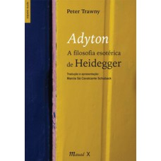 Adyton. a filosofia esotérica de Heidegger